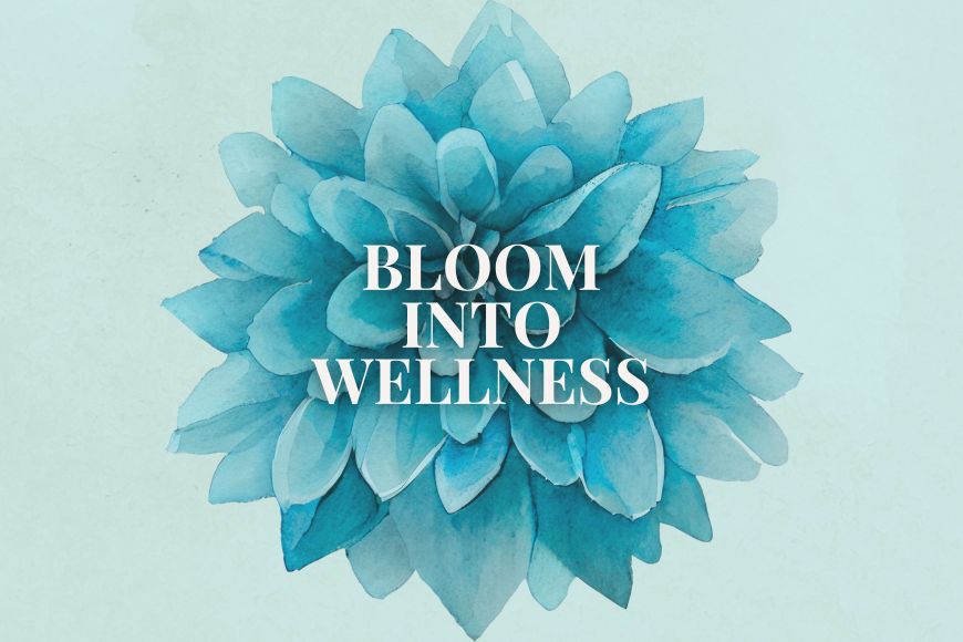 Bloom Into Wellness