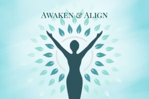 Awaken and Align
