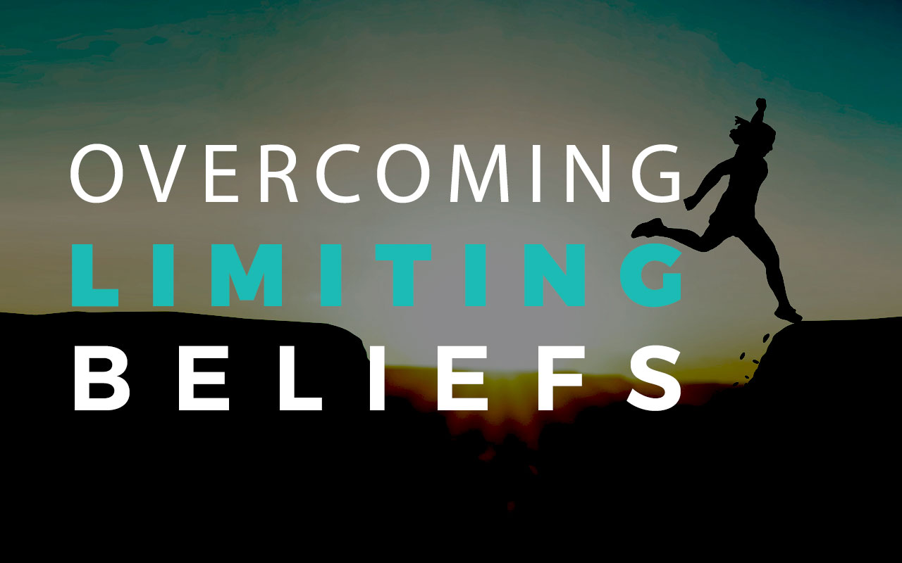 Overcoming Limiting Beliefs