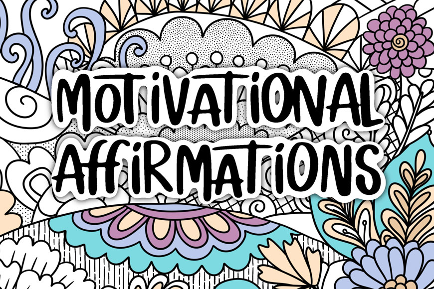 Motivational Affirmations + Coloring